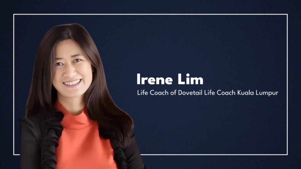 Irene Lim – Dovetail Life Coach Kuala Lumpur