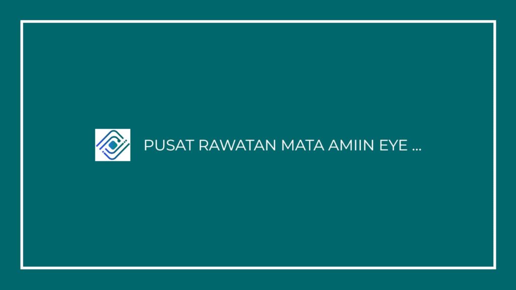 pusat-rawatan-mata-amiin-eye-specialist-centre